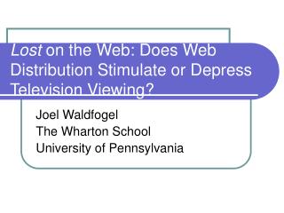 Lost on the Web: Does Web Distribution Stimulate or Depress Television Viewing?