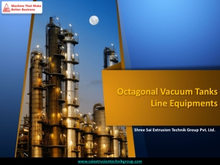 Octagonal Vacuum Tanks Line Equipments at Best Price in India