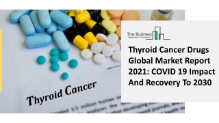 Global Thyroid Cancer Drugs Market Overview And Top Key Players by 2030