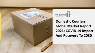 APAC Domestic Couriers Market Register The Highest CAGR During 2021-2025