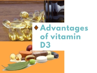 Advantages of vitamin  D3