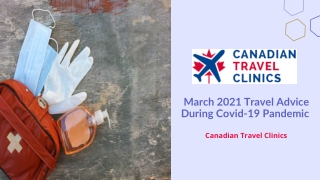 March 2021 Travel Advice During Covid-19 Pandemic - Travel Clinic Calgary