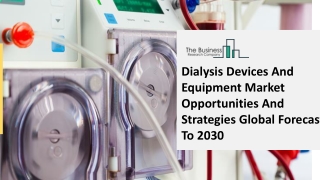 Dialysis Devices And Equipment Market Size, Demand, Growth, Analysis and Forecast to 2030