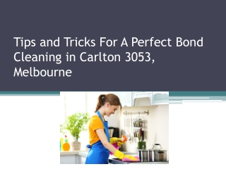 Tips and Tricks For A Perfect Bond Cleaning in Carlton 3053, Melbourne