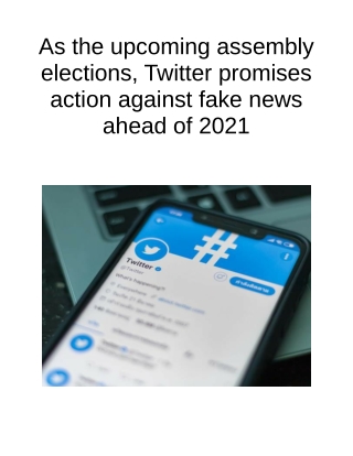 As the Upcoming Assembly Elections, Twitter Promises Action Against Fake News Ahead of 2021