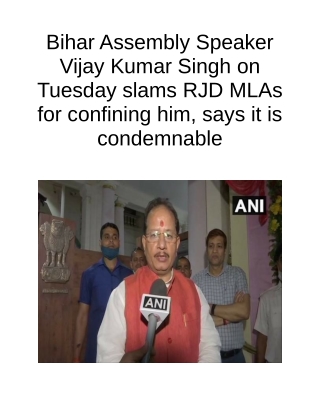 Bihar Assembly Speaker Vijay Kumar Singh on Tuesday Slams RJD MLAs for Confining Him, Says It is Condemnable