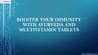 Bolster Your Immunity with Ayurveda and Multivitamin Tablets