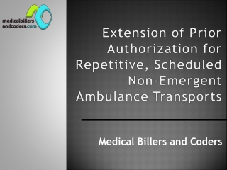 Extension of Prior Authorization for Repetitive, Scheduled Non-Emergent Ambulance