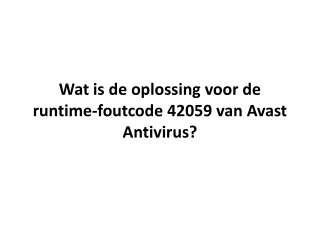 Wat is de oplossing voor de runtime-foutcode 42059 van Avast Antivirus?