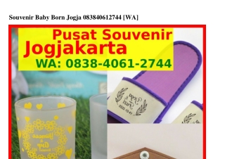 Souvenir Baby Born Jogja 0838_4061_2744(whatsApp)