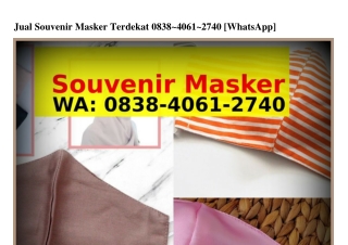 Jual Souvenir Masker Terdekat Ô838·4Ô61·274Ô[WA]