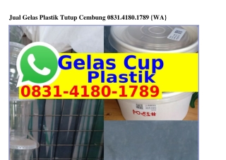 Jual Gelas Plastik Tutup Cembung 0831·4180·1789{WA}Jual gelas plastik tutup cembung cup untuk es buah, cup untuk es buah