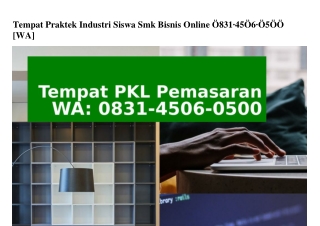 Tempat Praktek Industri Siswa Smk Bisnis Online Ô831.45Ô6.Ô5ÔÔ[WhatsApp]