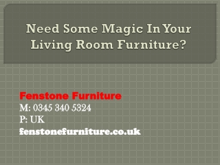 Need Some Magic In Your Living Room Furniture?