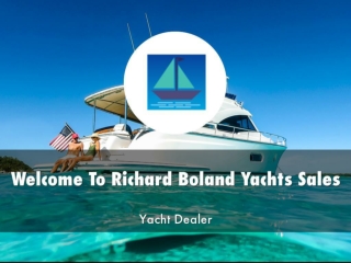 Information Presentation Of Richard Boland Yachts Sales