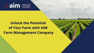 Unlock the Potential of Your Farm with AIM Farm Management Company