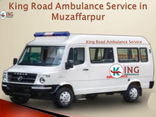 King Road Ambulance Service in Muzaffarpur and Buxar