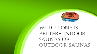 Which One Is Better- Indoor Saunas Or Outdoor Saunas