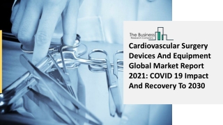 Global Cardiovascular Surgery Devices And Equipment Market Opportunities And Strategies To 2030