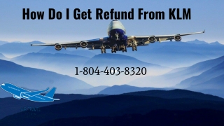 How Do I Get Refund From KLM 1-804-403-8320