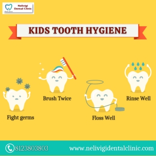 Kids tooth Hygiene | Best Dental Clinic in Bellandur, Bangalore | Nelivigi Dental Clinic