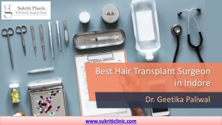 Best Hair Transplant Surgeon in Indore | Dr. Geetika Paliwal