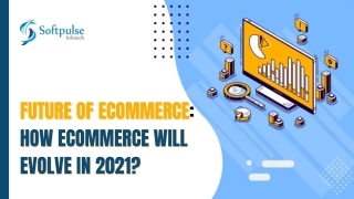 The Future of eCommerce: 5 Trends To Watch Out In 2021