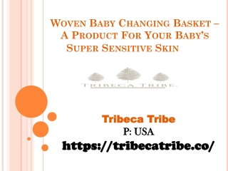 Woven Baby Changing Basket – A Product For Your Baby’s Super Sensitive Skin