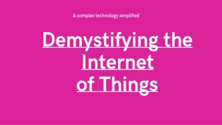 Demystifying the Internet of Things