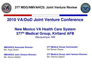 2010 VA/DoD Joint Venture Conference New Mexico VA Health Care System 377 th Medical Group, Kirtland AFB Albuquerque, N