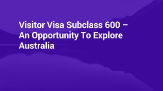 Visitor Visa Subclass 600 – An Opportunity To Explore Australia