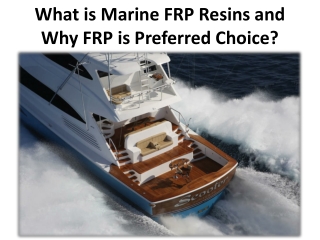 Marine fiberglass resin gives the features