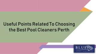 Useful Points Related To Choosing the Best Pool Cleaners Perth