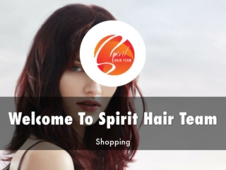 Detail Presentation About Spirit Hair Team