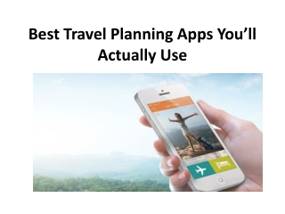 Best Travel Planning Apps You’ll Actually Use
