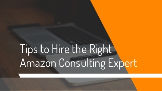 Tips to Hire the Right  Amazon Consulting Expert For You