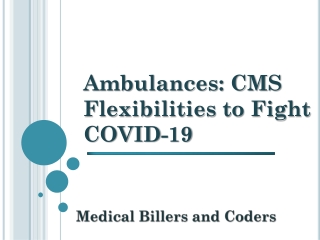 Ambulances: CMS Flexibilities to Fight COVID-19