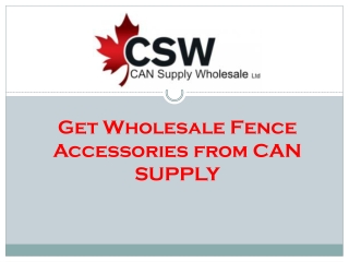 Get Wholesale Fence Accessories from CAN SUPPLY