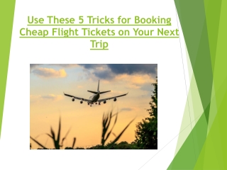 Use These 5 Tricks for Booking Cheap Flight Tickets on Your Next Trip