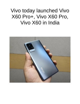 Vivo Today Launched Vivo X60 Pro , Vivo X60 Pro, Vivo X60 in IndiaVivo Today Launched Vivo X60 Pro , Vivo X60 Pro, Vivo