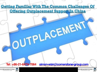Getting Familiar With The Common Challenges Of Offering Outplacement Support In China
