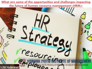 What are some of the opportunities and challenges impacting the future of human resource management (HRM)?