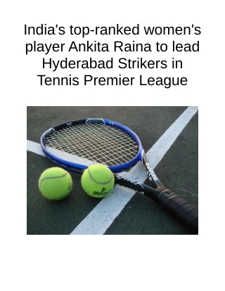 India's Top-ranked Women's Player Ankita Raina to Lead Hyderabad Strikers in Tennis Premier League