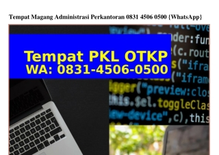 Tempat Magang Administrasi Perkantoran Ô831 45Ô6 Ô5ÔÔ[WhatsApp]