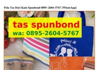 Pola Tas Dari Kain Spunbond O895-26O4-5767(whatsApp)