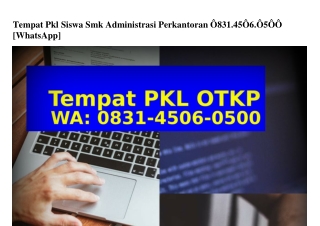 Tempat Pkl Siswa Smk Administrasi Perkantoran O831•45O6•O5OO(WA)