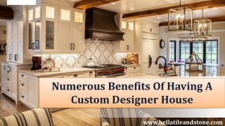 Numerous Benefits Of Having A Custom Designer House