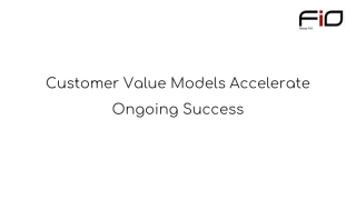 Customer Value Models Accelerate Ongoing Success