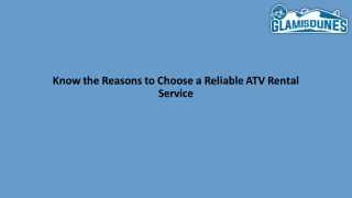 Know the Reasons to Choose a Reliable ATV Rental Service