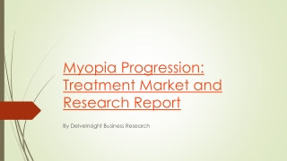 Myopia Progression Disease Understanding and Treatment Algorithm